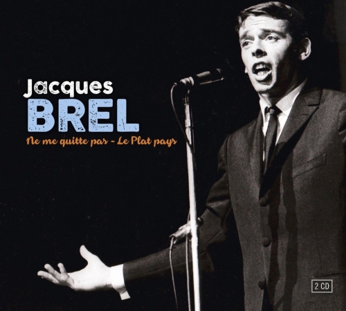 Картинка Jacques Brel Ne Me Quitte Pas - Le Plat Pays (2CD) Le Chant Du Monde Music 400138 3149024267123
