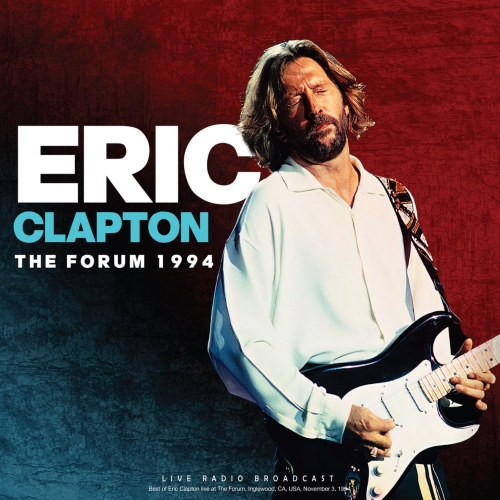 Картинка Eric Clapton The Forum 1994 Live Radio Broadcast (LP) Cult Legends Music 402041 8717662586637